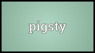 Pigsty Meaning [upl. by Odrawde]