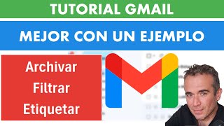 Tutorial Gmail Archivar filtros y etiquetas ¿Dónde se guardan los mails [upl. by Hsirahc]