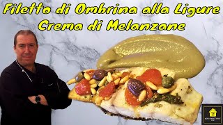 Filetto di Ombrina alla Ligure con Crema di Melanzane e Salicornia o Asparagi di Mare [upl. by Ealasaid]