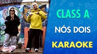 Class A  Nós Dois Clipe Oficial Letra  CantoYo [upl. by Bagger]