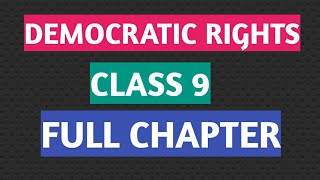 DEMOCRATIC RIGHTS CLASS 9 FULL CHAPTER [upl. by Mun]