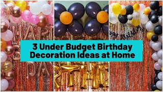 3 Under Budget Birthday Decoration Ideas at Home Birthday decoration Ideas at home Birthday Party [upl. by Lotta]