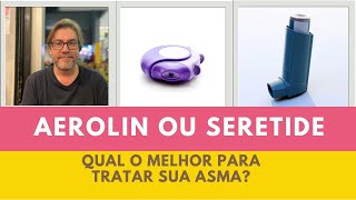 Aerolin ou seretide qual o melhor para tratar sua asma [upl. by Eemia]