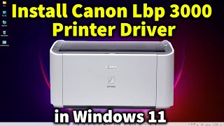 How to Download amp Install Canon Lbp 3000 Printer in Windows 11 [upl. by Emelina]