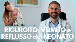 RIGURGITO VOMITO o REFLUSSO gastroesofageo del neonato DIFFERENZE CAUSE e RIMEDI [upl. by Mehalek]