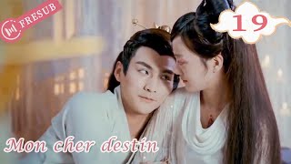 【En Français】Mon cher destin 19💕My Dear Destiny💕亲爱的义祁君 YoYo French Channel CDramaSerieChinoisefresub [upl. by Susanna]