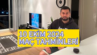 10 EKİM 2024 MAÇ TAHMİNLERİ [upl. by Ibrahim]