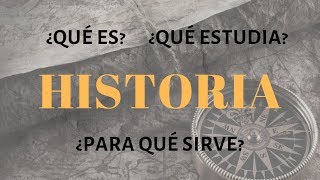 ¿Qué ES la Historia ¿Para qué SIRVE la Historia ¿Qué ESTUDIA la Historia [upl. by Tomaso]