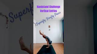 Handstand Challenge 🤸🏿 Vertical Entries 🤸🏿 Superfly Firefy Press [upl. by Nahgeem444]