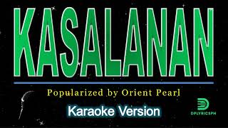 Orient Pearl  KASALANAN karaoke version [upl. by Chet710]