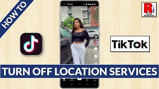 How to Turn Off Location Services on TikTok [upl. by Udale806]