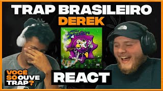 DEREK  TRAP BRASILEIRO  REACT  REAÇÃO TTFLABEL [upl. by Knick102]