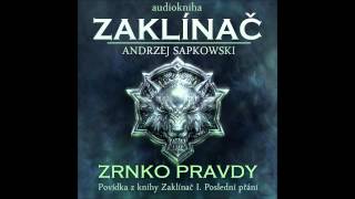 Zrnko pravdy  Zaklínač I Poslední přání 26 Audiotékacz [upl. by Aicilana766]