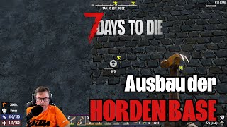 7 DAYS TO DIE 💀 042 Die HordeBase aufwerten deutschgameplay [upl. by Haneeja]