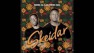 Shona SA amp DJ Fresh SA  Skeidar Club Mix  Afro House Source [upl. by Saqaw]