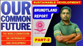 Brundtland Report on Sustainable Development  Our Common Future  NTA UGC NET Material by Siraj Sir [upl. by Leiad696]