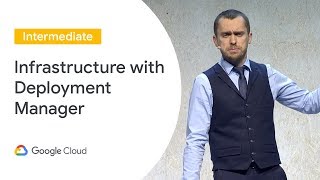 Infrastructure as a Code with Deployment Manager Cloud Next 19 [upl. by Sander]