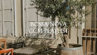 보사노바로 듣는 CCM Playlist  Bossa Nova CCM Collection  카페에서 듣기좋은 재즈찬양  중간광고 없음 [upl. by Elwina]