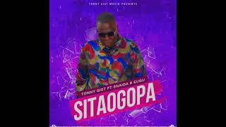 Tonny Gist Ft Snaida amp Sugu  Sitaogopa official audio [upl. by Chic]