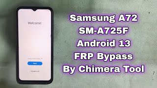 Samsung A72 FRP Bypass By Chimera Tool Android 13 U6 SMA725F FRP Google Account Unlock [upl. by Enwad113]