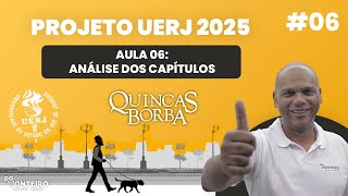 Quincas Borba  Análise dos Capítulos 06  Projeto UERJ 2025 [upl. by Greeley]