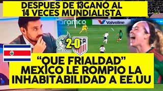 quotFRIALDAD LO DE MEXICOquot PRENSA TICA SORPRENDIDA CON TRIUNFO DE MEXICO VS ESTADOS UNIDOS [upl. by Christianson34]