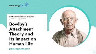 Bowlby’s Attachment Theory and Its Impact on Human Life  Essay Example [upl. by Ariem311]