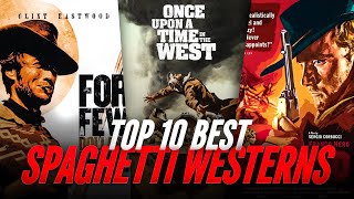 Top 10 Best Spaghetti Westerns Of All Time [upl. by Anig269]