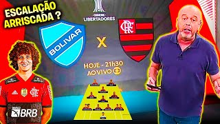 ESCALAÇÃO do FLAMENGO PARA O JOGO DE HOJE DEIXA a NAÇÃO PREOCUPADA BOLIVAR X FLAMENGO [upl. by Cheadle540]