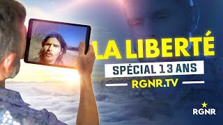 La liberté  Nouveau RGNRTV pour les 13 ans des vidéos [upl. by Macintyre]