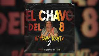 El Chavo del 8 1V Trap Remix [upl. by Blinnie]