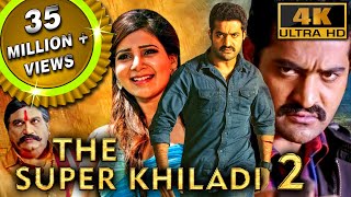 The Super Khiladi 2 4K ULTRA HD  Full Hindi Dubbed Movie  Jr NTR Samantha Pranitha Subhash [upl. by Nolie]