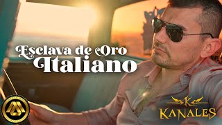 Kanales  Esclava De Oro Italiano Video Oficial [upl. by Kcirederf277]