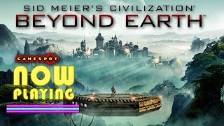 Sid Meiers Civilization Beyond Earth  Now Playing [upl. by Nosahc]