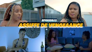 ASSOIFFE DE VENGEANCE EPISODE 3 [upl. by Stesha]