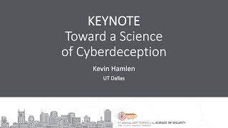 2019 HoTSoS Keynote Toward a Science of Cyberdeception [upl. by Felten233]