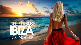 Deep House 2019 Ibiza Sunset Lounge Mix [upl. by Eentroc279]