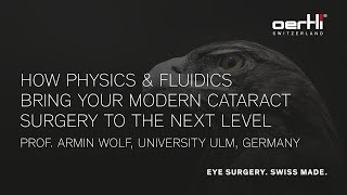 Showcase How Physics and Fluidics bring your modern Cataract Surgery to the next Level Armin Wolf [upl. by Pasquale89]