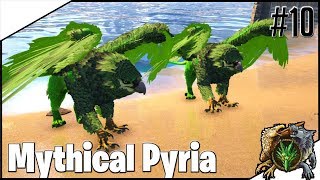 ARK Mythical Pyria 10  ENDLICH BESSER BETÄUBEN PESTILENCE GRIFFINS GEZÄHMT [upl. by Otsirave]