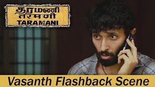 Taramani  Vasanth Flashback Scene  Andrea Jeremiah Vasanth Ravi  Yuvan Shankar Raja  Ram [upl. by Nnylyak]