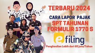 Cara Lapor SPT Tahunan Pribadi Online 2024  Efiling 1770 S Penghasilan di Atas 60 Juta per Tahun [upl. by Fredrika]