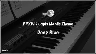 FFXIV 효월의 종언 OST  Deep Blue 라피스 마날리스 테마 피아노 어레인지｜Lapis Manalis Theme [upl. by Marigolde]