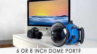 Which Dome Port Is Best For Your Water Photography  6 or 8 inch [upl. by Krista901]