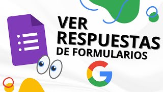 🔥 Cómo VER las RESPUESTAS en los FORMULARIOS de GOOGLE [upl. by Ellehcrad]