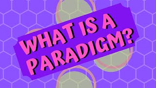 What is a Paradigm [upl. by Aramoix]