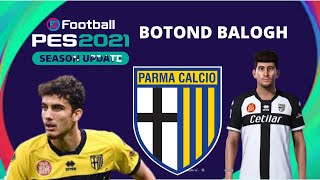 Botond Balogh Face amp New Stats  Parma Calcio   PES 2020  PES 2021 [upl. by Atteuqehs]