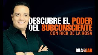 Descubre El Poder Del Subconsciente con Rick De La Rosa [upl. by Hitchcock150]