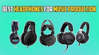 The Top 5 Headphones for Music Production 2024 [upl. by Mighell]