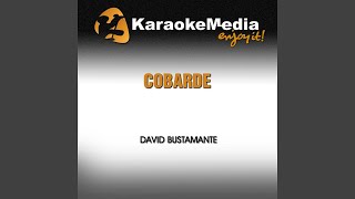 Cobarde Karaoke Version In the Style of David Bustamante [upl. by Grearson]