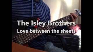 The Isley Brothers  Between the sheets Bass Cover [upl. by Eanehs]